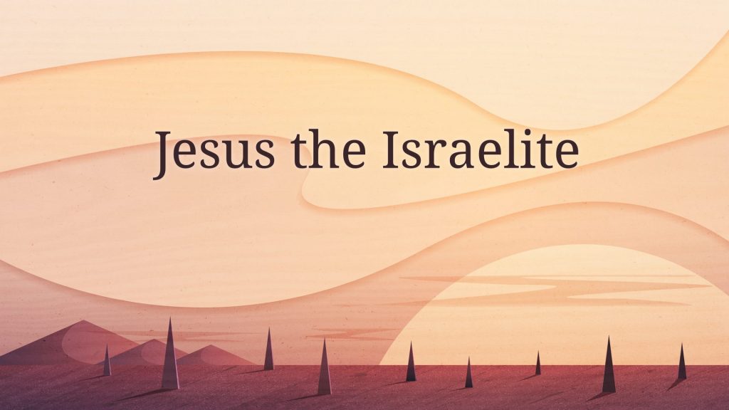 Jesus the Israelite